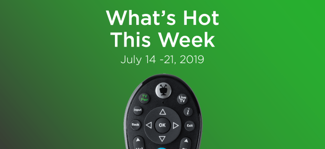 This is TiVo's guide on what's hot on TV this week July 14-21, 2019